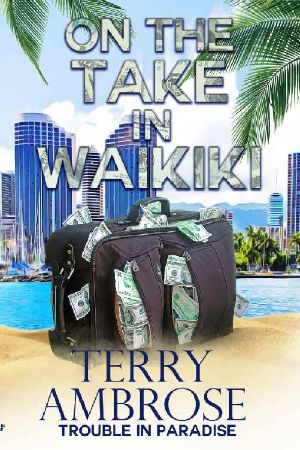 [Trouble In Paradise 10] • On the Take in Waikiki (Trouble in Paradise Book 10)